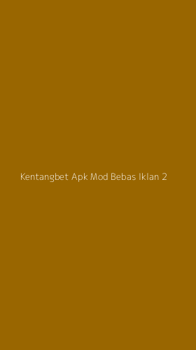 Tampilan Antarmuka Aplikasi Kentangbet Apk Mod Bebas Iklan - 2