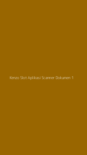 Tampilan Antarmuka Aplikasi Kenzo Slot Aplikasi Scanner Dokumen - 1