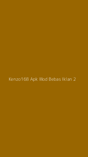 Tampilan Antarmuka Aplikasi Kenzo168 Apk Mod Bebas Iklan - 2