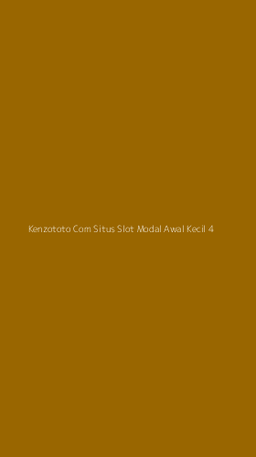 Tampilan Antarmuka Aplikasi Kenzototo Com Situs Slot Modal Awal Kecil - 4