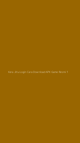 Tampilan Antarmuka Aplikasi Kera Jitu Login Cara Download Apk Game Resmi - 1