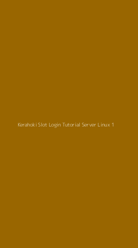 Tampilan Antarmuka Aplikasi Kerahoki Slot Login Tutorial Server Linux - 1