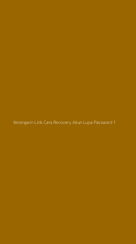 Tampilan Antarmuka Aplikasi Kerangwin Link Cara Recovery Akun Lupa Password - 1