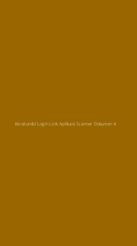 Tampilan Antarmuka Aplikasi Keraton4d Login Link Aplikasi Scanner Dokumen - 4