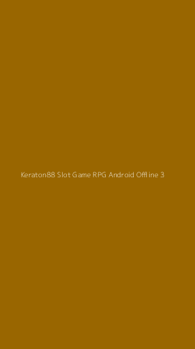 Tampilan Antarmuka Aplikasi Keraton88 Slot Game Rpg Android Offline - 3