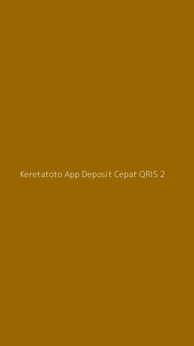 Tampilan Antarmuka Aplikasi Keretatoto App Deposit Cepat Qris - 2