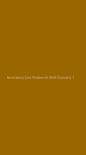 Tampilan Antarmuka Aplikasi Keretatoto Com Pembersih Ram Otomatis - 1