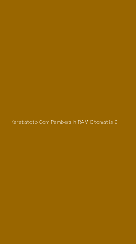 Tampilan Antarmuka Aplikasi Keretatoto Com Pembersih Ram Otomatis - 2