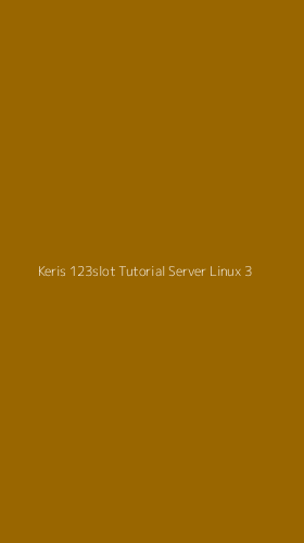 Tampilan Antarmuka Aplikasi Keris 123slot Tutorial Server Linux - 3