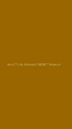 Tampilan Antarmuka Aplikasi Keris77 Link Alternatif Sbobet Terbaru - 4