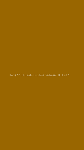 Tampilan Antarmuka Aplikasi Keris77 Situs Multi Game Terbesar Di Asia - 1