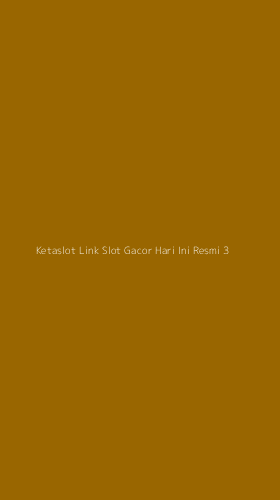 Tampilan Antarmuka Aplikasi Ketaslot Link Slot Gacor Hari Ini Resmi - 3