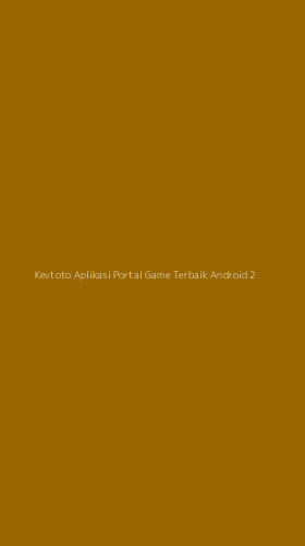 Tampilan Antarmuka Aplikasi Kevtoto Aplikasi Portal Game Terbaik Android - 2