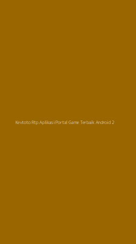 Tampilan Antarmuka Aplikasi Kevtoto Rtp Aplikasi Portal Game Terbaik Android - 2