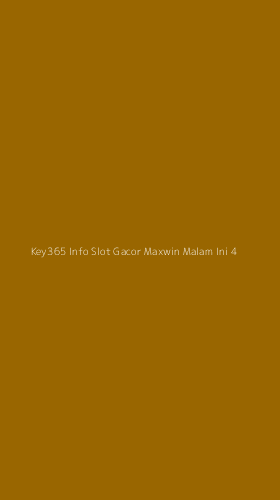 Tampilan Antarmuka Aplikasi Key365 Info Slot Gacor Maxwin Malam Ini - 4