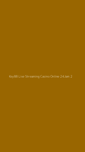 Tampilan Antarmuka Aplikasi Key88 Live Streaming Casino Online 24jam - 2