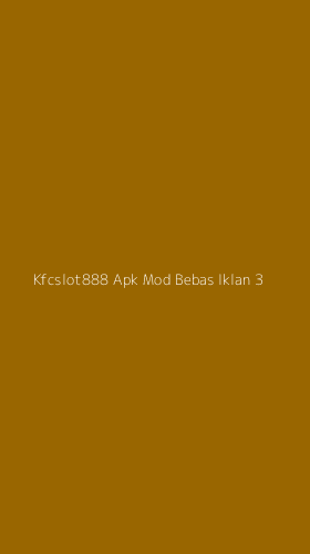 Tampilan Antarmuka Aplikasi Kfcslot888 Apk Mod Bebas Iklan - 3