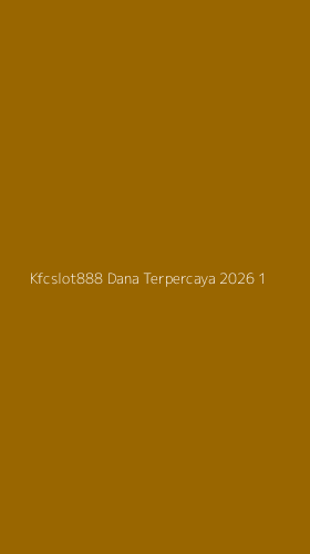 Tampilan Antarmuka Aplikasi Kfcslot888 Dana Terpercaya 2026 - 1