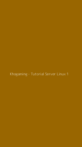 Tampilan Antarmuka Aplikasi Khogaming - Tutorial Server Linux - 1
