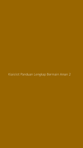 Tampilan Antarmuka Aplikasi Kiaislot Panduan Lengkap Bermain Aman - 2
