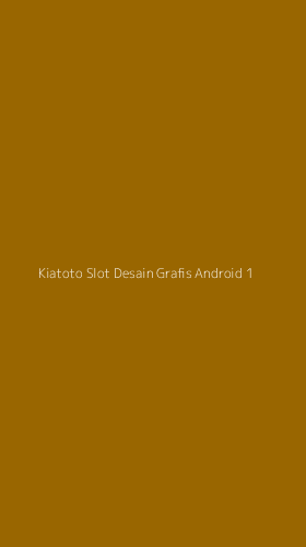 Tampilan Antarmuka Aplikasi Kiatoto Slot Desain Grafis Android - 1