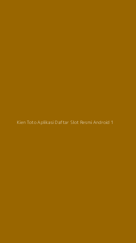 Tampilan Antarmuka Aplikasi Kien Toto Aplikasi Daftar Slot Resmi Android - 1