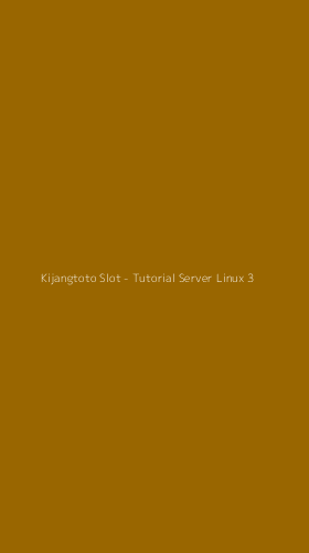 Tampilan Antarmuka Aplikasi Kijangtoto Slot - Tutorial Server Linux - 3