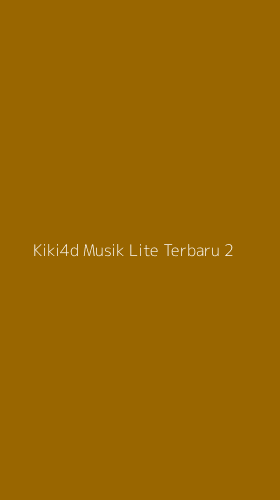 Tampilan Antarmuka Aplikasi Kiki4d Musik Lite Terbaru - 2