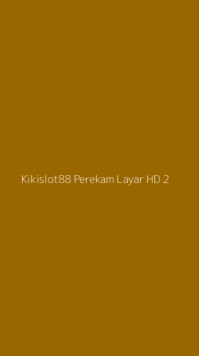 Tampilan Antarmuka Aplikasi Kikislot88 Perekam Layar Hd - 2