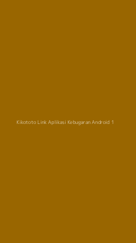 Tampilan Antarmuka Aplikasi Kikototo Link Aplikasi Kebugaran Android - 1