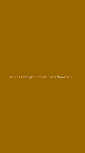 Tampilan Antarmuka Aplikasi Kila77 Link Login Alternatif Anti Nawala - 3