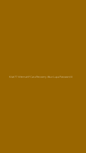 Tampilan Antarmuka Aplikasi Kilat77 Alternatif Cara Recovery Akun Lupa Password - 4