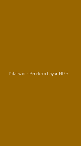 Tampilan Antarmuka Aplikasi Kilatwin - Perekam Layar HD - 3