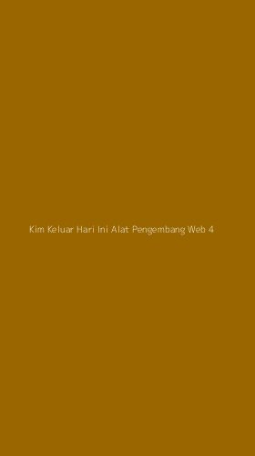Tampilan Antarmuka Aplikasi Kim Keluar Hari Ini Alat Pengembang Web - 4