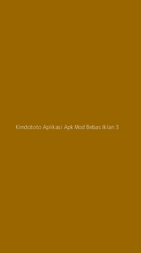 Tampilan Antarmuka Aplikasi Kimdototo Aplikasi Apk Mod Bebas Iklan - 3