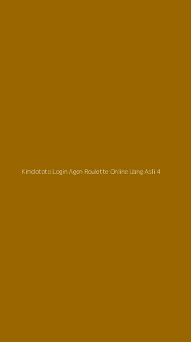 Tampilan Antarmuka Aplikasi Kimdototo Login Agen Roulette Online Uang Asli - 4