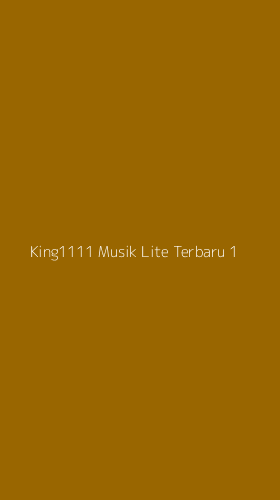 Tampilan Antarmuka Aplikasi King1111 Musik Lite Terbaru - 1