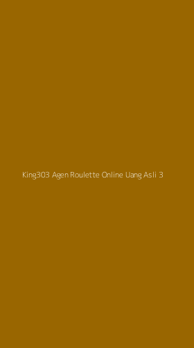 Tampilan Antarmuka Aplikasi King303 Agen Roulette Online Uang Asli - 3