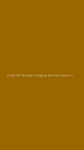 Tampilan Antarmuka Aplikasi King338 Panduan Lengkap Bermain Aman - 2