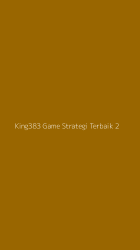 Tampilan Antarmuka Aplikasi King383 Game Strategi Terbaik - 2