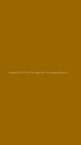 Tampilan Antarmuka Aplikasi Kingbet303 Rtp Slot Tertinggi Hari Ini Gampang Maxwin - 4