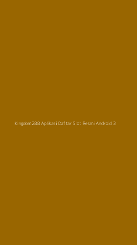 Tampilan Antarmuka Aplikasi Kingdom288 Aplikasi Daftar Slot Resmi Android - 3
