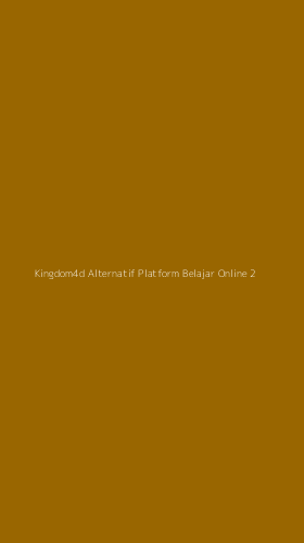 Tampilan Antarmuka Aplikasi Kingdom4d Alternatif Platform Belajar Online - 2