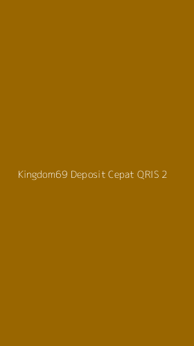 Tampilan Antarmuka Aplikasi Kingdom69 Deposit Cepat Qris - 2