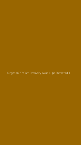 Tampilan Antarmuka Aplikasi Kingdom777 Cara Recovery Akun Lupa Password - 1