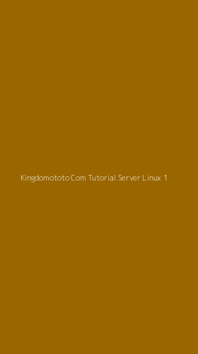 Tampilan Antarmuka Aplikasi Kingdomototo Com Tutorial Server Linux - 1