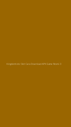 Tampilan Antarmuka Aplikasi Kingdomtoto Slot Cara Download Apk Game Resmi - 3
