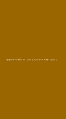 Tampilan Antarmuka Aplikasi Kingdomtoto8 Online Cara Download Apk Game Resmi - 1