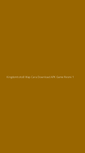 Tampilan Antarmuka Aplikasi Kingdomtoto8 Wap Cara Download Apk Game Resmi - 1