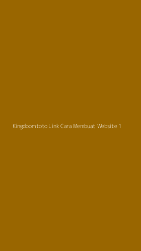 Tampilan Antarmuka Aplikasi Kingdoomtoto Link Cara Membuat Website - 1